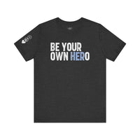 Be Your Own Hero Shirt